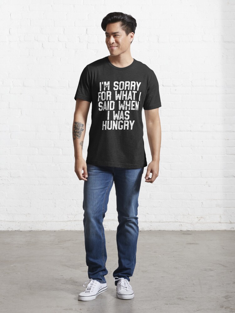 Thumbnail 5 of 7, Essential T-Shirt, Sorry For What I Said When I Was Hungry, Fasting Diet T-Shirt designed and sold by 14thFloor.