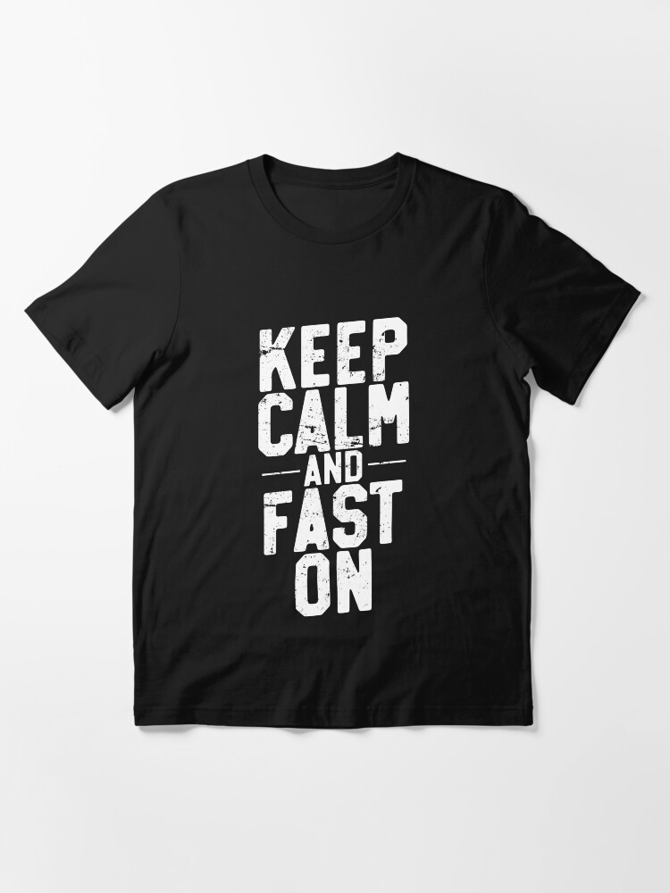 Thumbnail 2 of 7, Essential T-Shirt, Keep Calm And Fast On, Funny Intermittent Fasting T-Shirt designed and sold by 14thFloor.