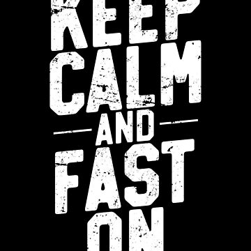 Artwork thumbnail, Keep Calm And Fast On, Funny Intermittent Fasting T-Shirt by 14thFloor