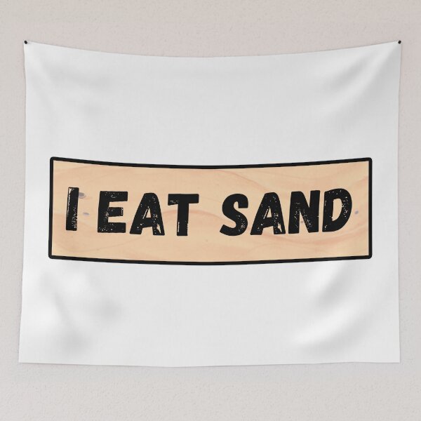 Item preview, I Eat Sand designed and sold by IHeartArts.