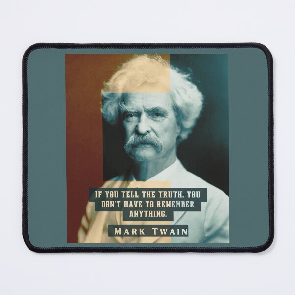 Item preview, Mark Twain portrait and quote: “If you tell the truth you don't have to remember anything,” designed and sold by artbleed.