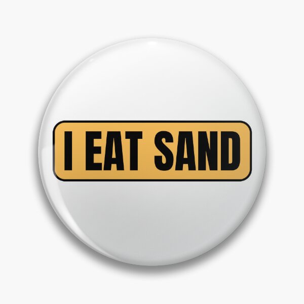 Item preview, I Eat Sand designed and sold by IHeartArts.