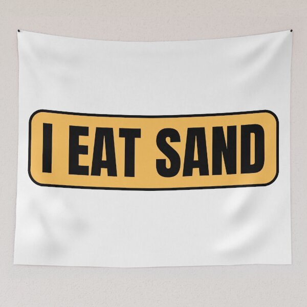 Item preview, I Eat Sand designed and sold by IHeartArts.