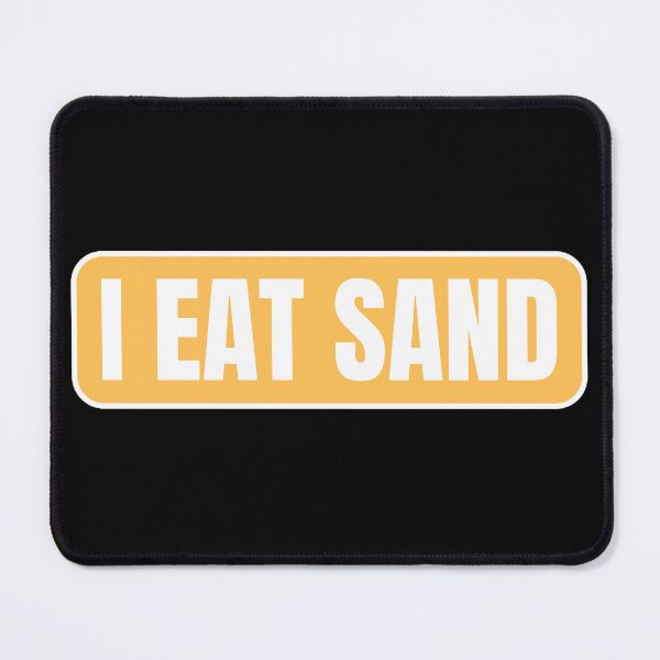 Item preview, I Eat Sand designed and sold by IHeartArts.