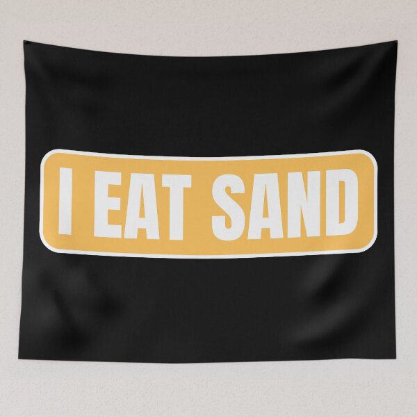 Item preview, I Eat Sand designed and sold by IHeartArts.