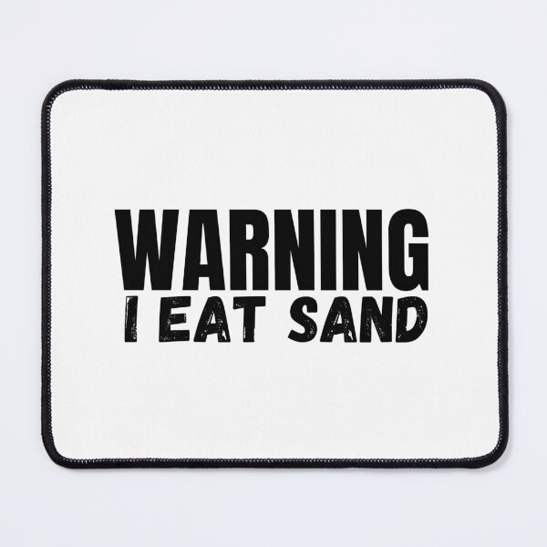 Item preview, I Eat Sand Warning Sign designed and sold by IHeartArts.