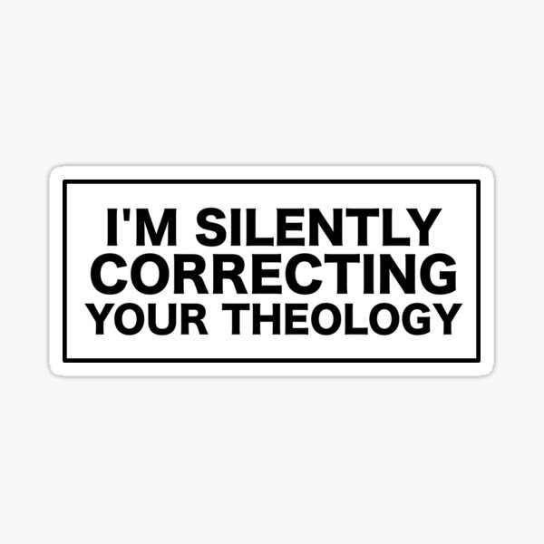 Item preview, Silently Correcting Your Theology designed and sold by EmlinJen.