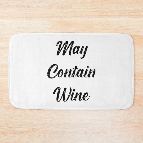 Item preview, May Contain Wine (Distressed), with Black Lettering designed and sold by VelvetRoom.
