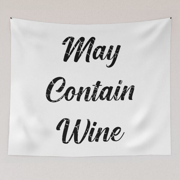Item preview, May Contain Wine (Distressed), with Black Lettering designed and sold by VelvetRoom.