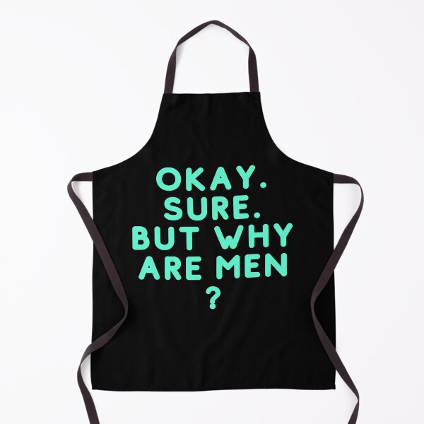 Item preview, Okay. Sure. But why are men? designed and sold by Mothe3rd.