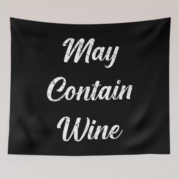 Item preview, May Contain Wine (Distressed), with White Lettering designed and sold by VelvetRoom.