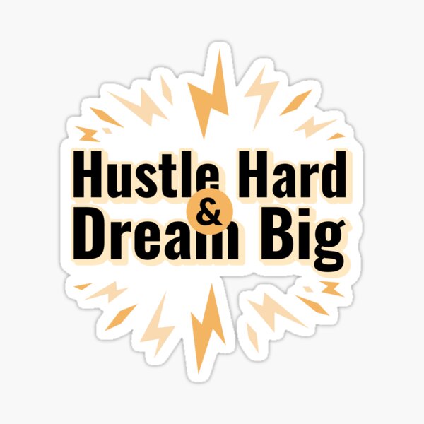 Item preview, Hustle hard & dream big, Side hustle designed and sold by Pir8alex13.