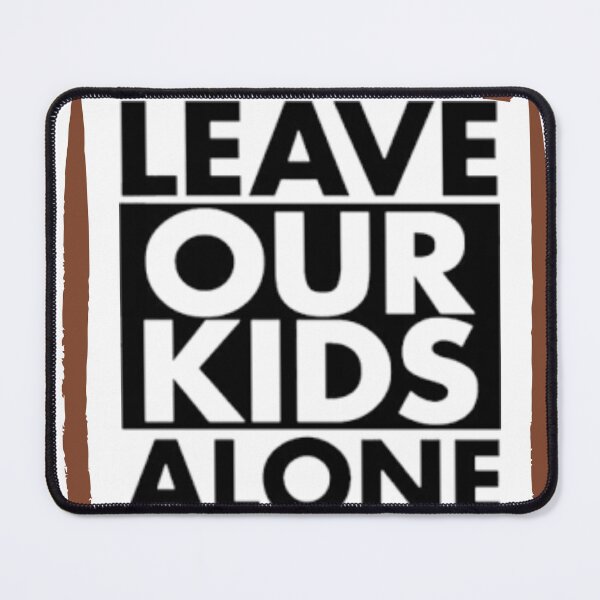 Item preview, Leave Our Kids Alone designed and sold by FLOORYASE.