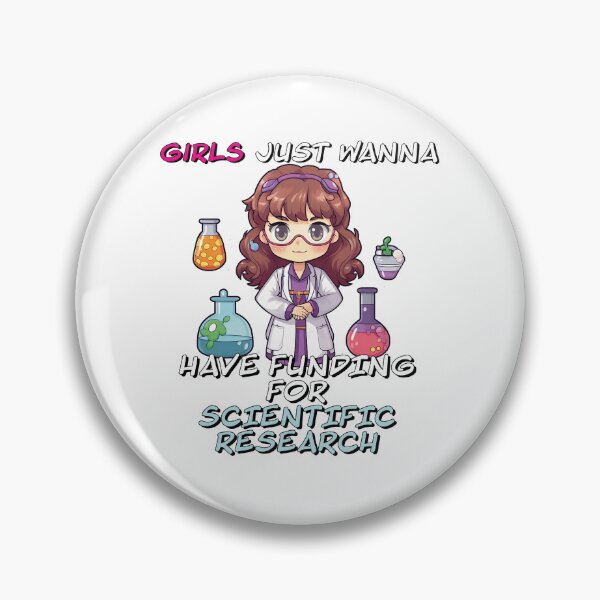 Item preview, Girls just wanna have funding for scientific research designed and sold by SatooDesign.