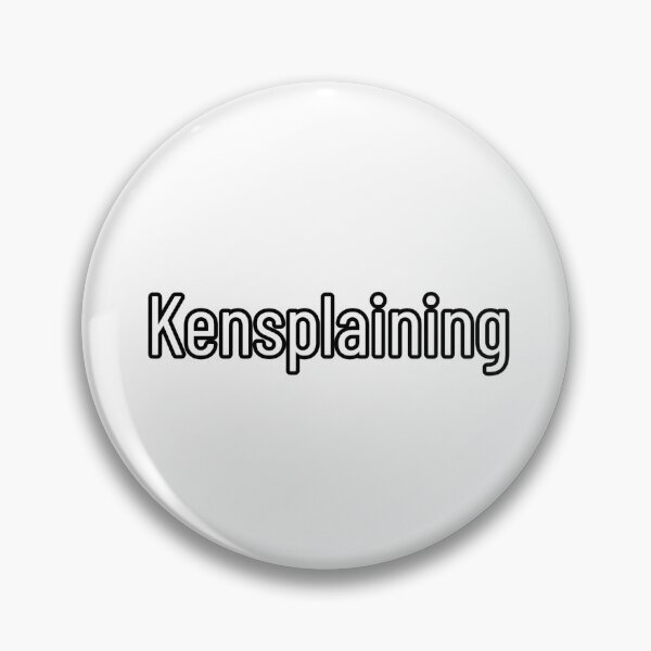 Item preview, I wont even dream of Kensplaining  designed and sold by Manoroma.