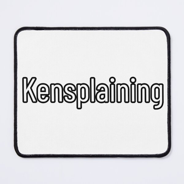 Item preview, I wont even dream of Kensplaining  designed and sold by Manoroma.
