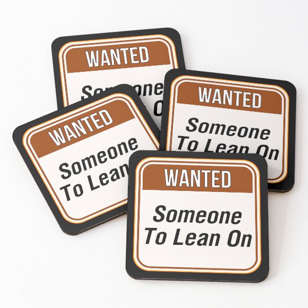 Item preview, WANTED:  Someone To Lean On - funny warning signs designed and sold by DesignsFromTW-S.