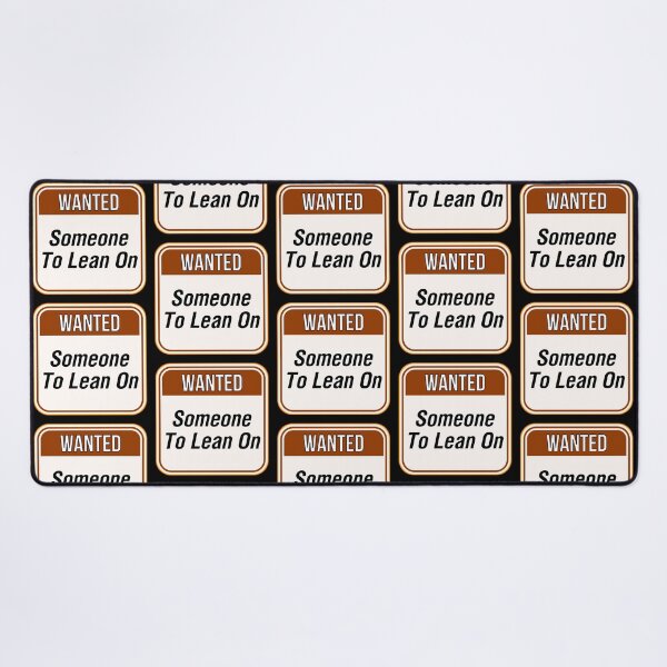 Item preview, WANTED: Someone To Lean On - funny warning signs designed and sold by DesignsFromTW-S.