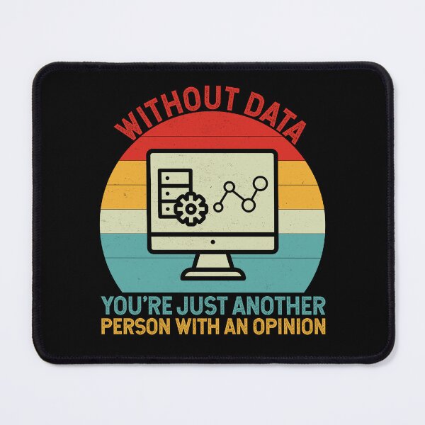 Item preview, Without data, you're just another person with an opinion.  designed and sold by SweetScoutART.