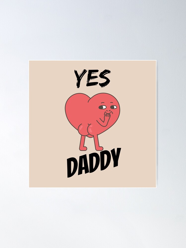 Yes Daddy DDLG Dom Sub Design Poster for Sale by thegoodwordsco