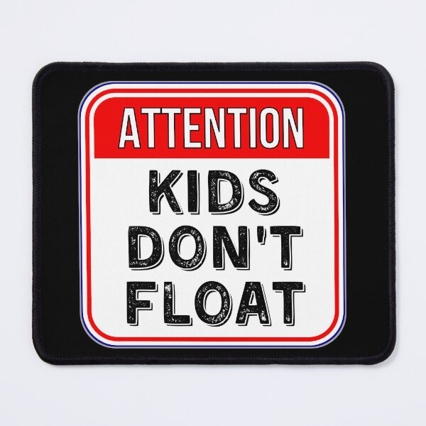 Item preview, ATTENTION:  Kids Don't Float - funny warning signs designed and sold by DesignsFromTW-S.