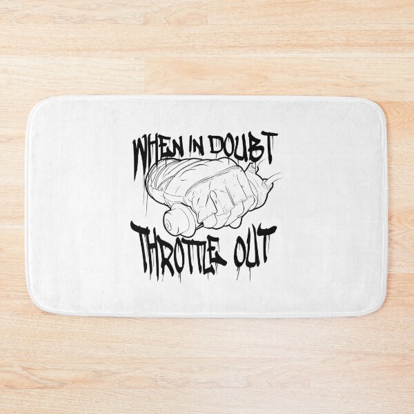 Item preview, When in Doubt, Throttle Out designed and sold by BreastlySnipes.