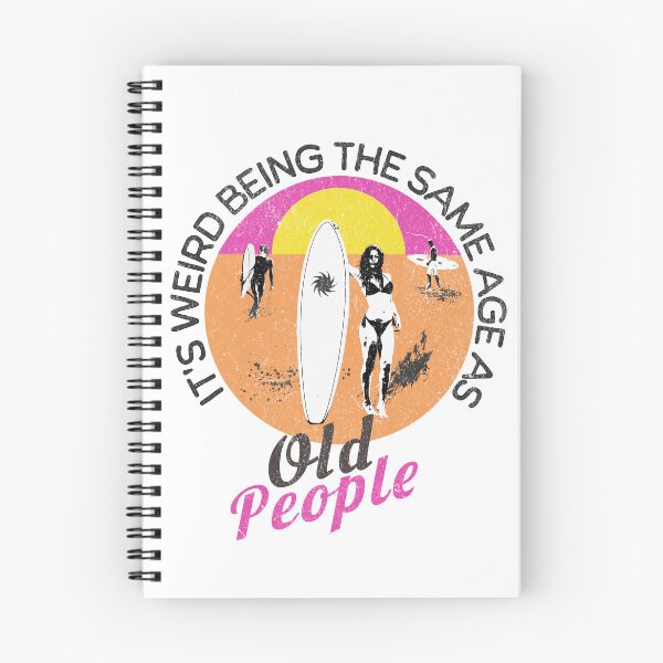 Item preview, It's Weird Being The Same Age As Old People designed and sold by PompousPeasant.