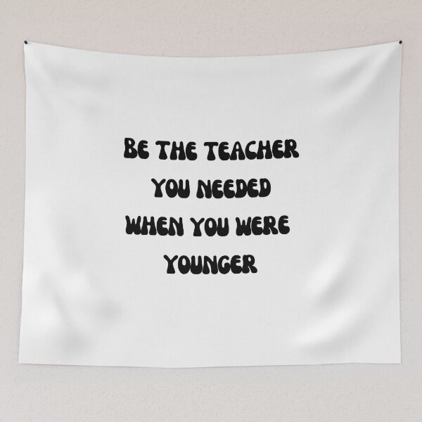 Item preview, Be the teacher you needed when you were younger designed and sold by Yassine SEBA.