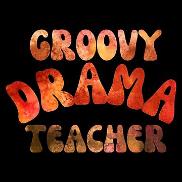 Artwork thumbnail, Groovy Drama Teacher Gift by heartsake