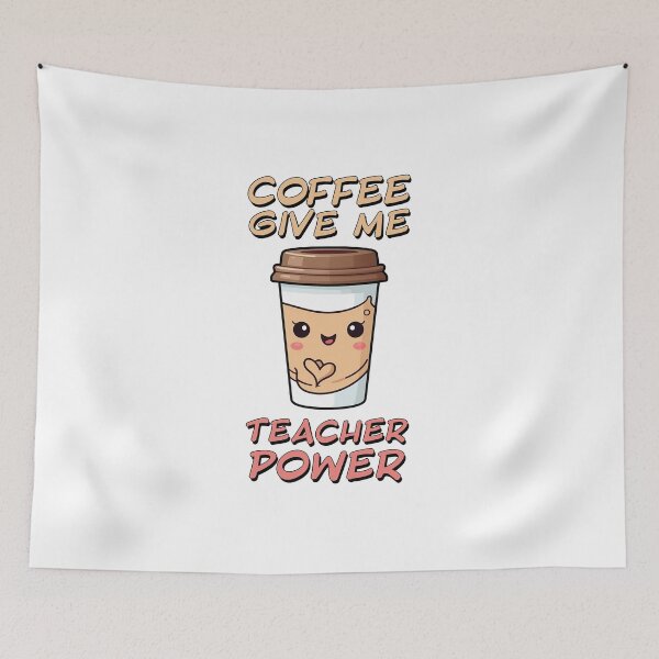 Item preview, Coffee Give Me Teacher Power designed and sold by SatooDesign.