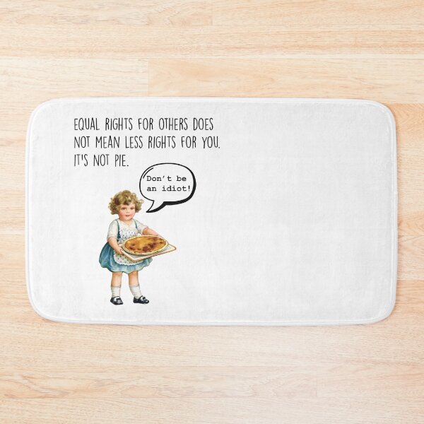 Item preview, Equal Rights for All - Don't be an Idiot, It's not Pie designed and sold by ToadsWorkshop.