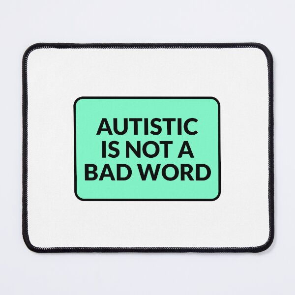 Item preview, Autistic Is Not A Bad Word - embrace neurodiversity designed and sold by Inspirationmotivation.