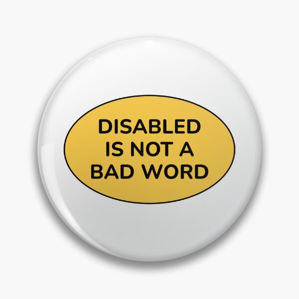 Item preview, Disabled Is Not A Bad Word - disability pride designed and sold by Inspirationmotivation.