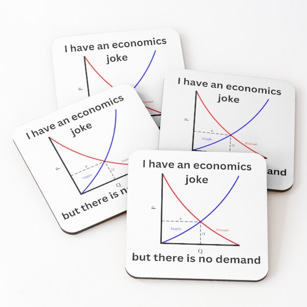 Item preview, I have an economics joke, but there is no demand, funny economics designed and sold by NoetherSym.