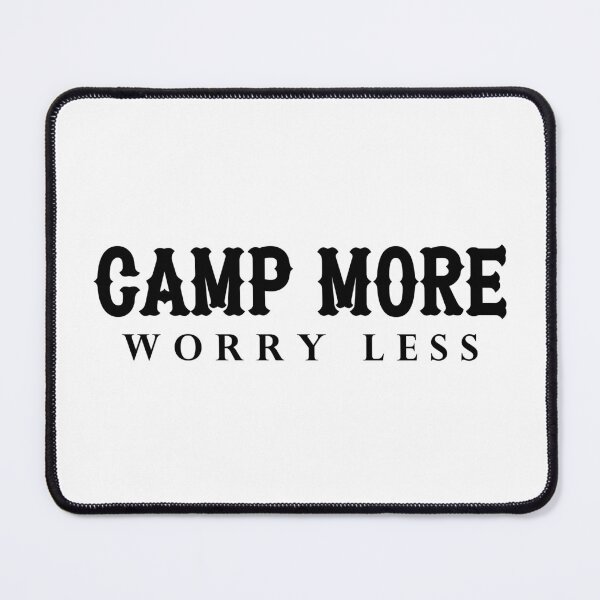 Item preview, Camp more worry less designed and sold by DesignDS.