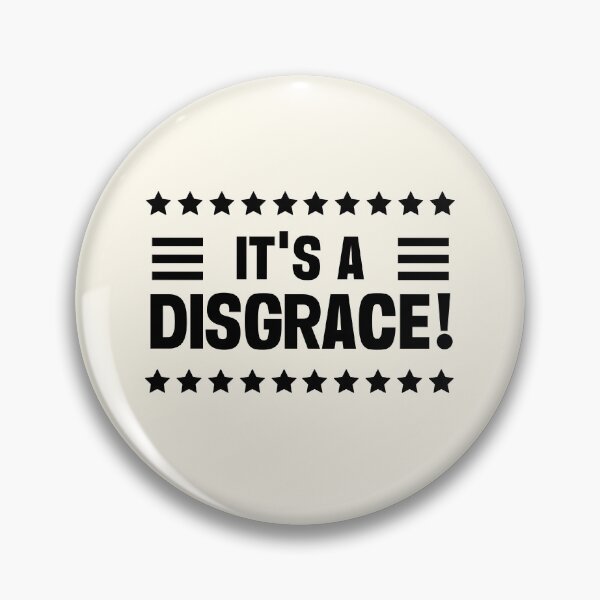 Item preview, It's A Disgrace designed and sold by QuotesAreFun.