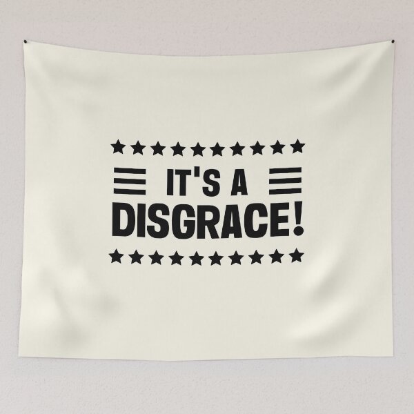 Item preview, It's A Disgrace designed and sold by QuotesAreFun.