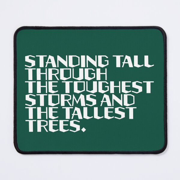 Item preview, Standing Tall Through the Toughest Storms and the Tallest Trees designed and sold by Deutschic.