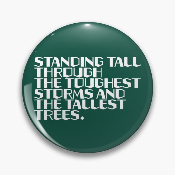 Item preview, Standing Tall Through the Toughest Storms and the Tallest Trees designed and sold by Deutschic.
