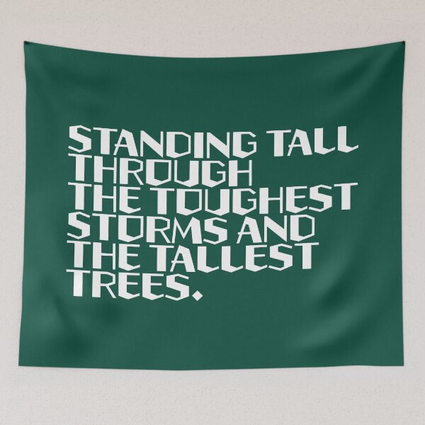 Item preview, Standing Tall Through the Toughest Storms and the Tallest Trees designed and sold by Deutschic.