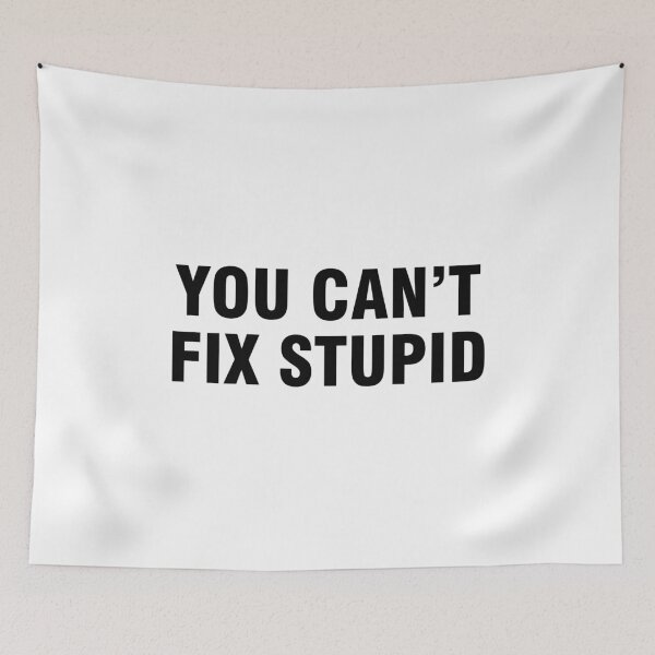 Item preview, You can't fix stupid designed and sold by allthetees.