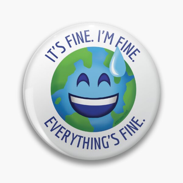 Item preview, It's Fine. I'm Fine. Everything's Fine. Nervous Earth Emoji designed and sold by Breanna Cooke.