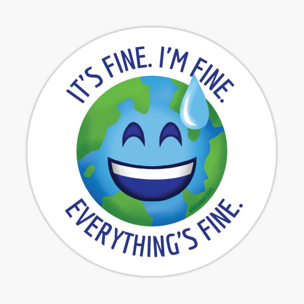 It's Fine. I'm Fine. Everything's Fine. Nervous Earth Emoji Sticker
