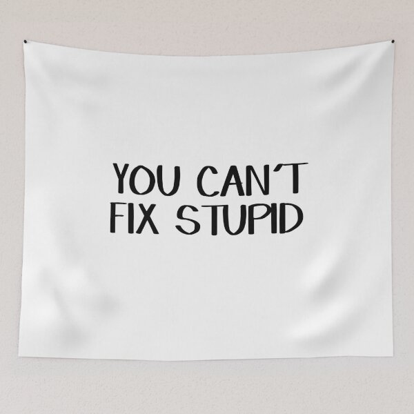Item preview, You can't fix stupid designed and sold by allthetees.