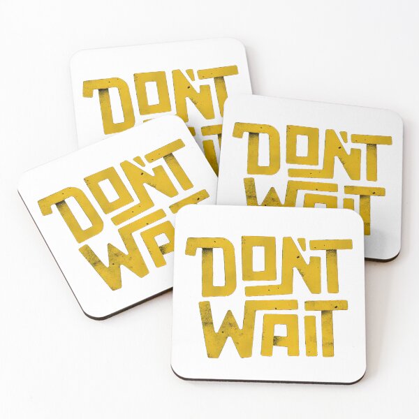 Item preview, Don't Wait designed and sold by shellnot.