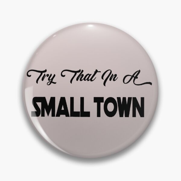 Item preview, Try that in a small town designed and sold by SwampfoxDesign.