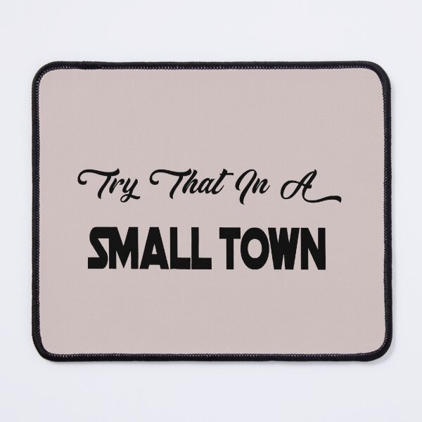 Item preview, Try that in a small town designed and sold by SwampfoxDesign.