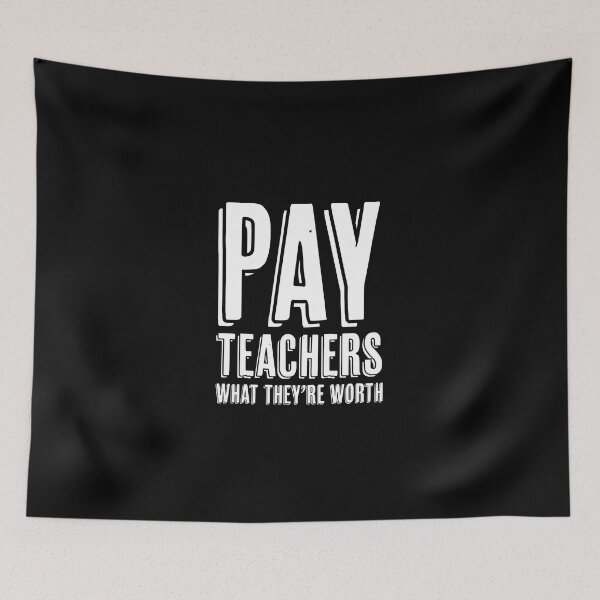 Item preview, Pay Teachers | Teacher | Teaching | Teach | School | Educate designed and sold by ShoniwDesigns.