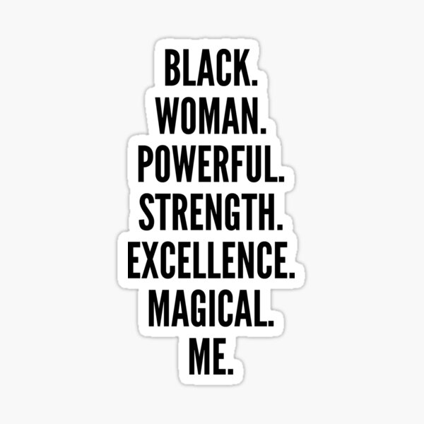 Black Woman Powerful Strength Excellence Magical Me | African American Sticker