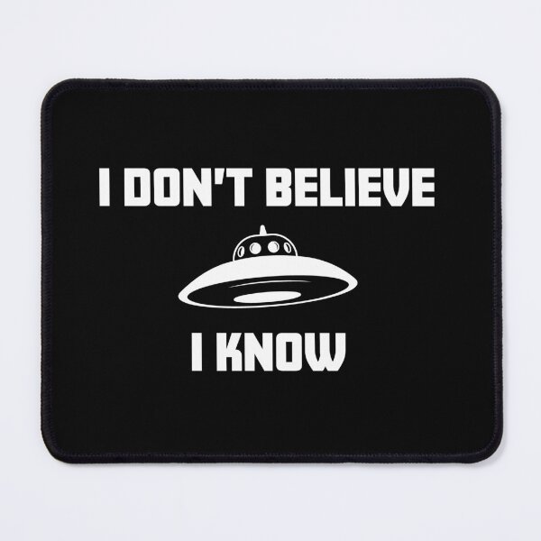 Item preview, UFO UAP Believer I Don't Believe I Know  designed and sold by RoguePixel.